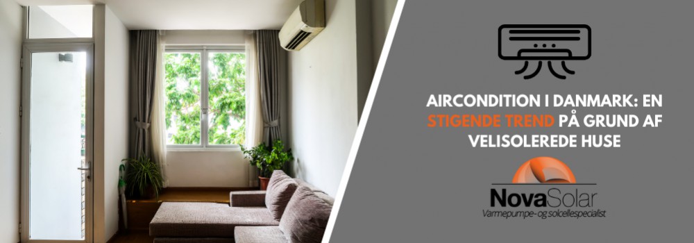 Aircondition i Danmark: En stigende trend på grund af velisolerede huse