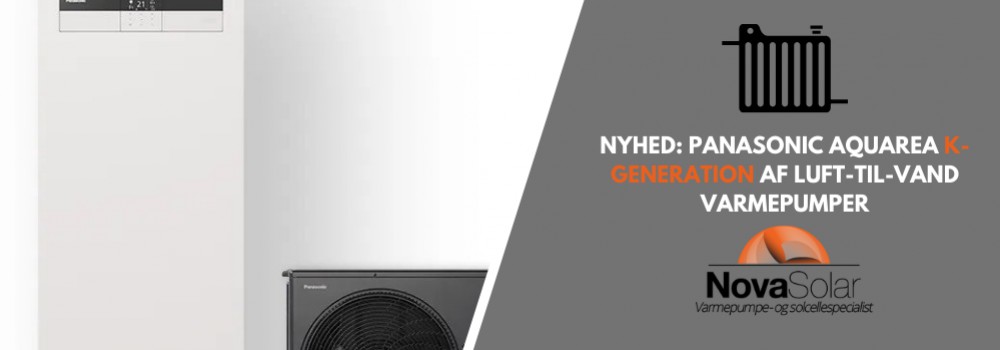 Nyhed: Panasonic Aquarea K generation af luft-til-vand varmepumper